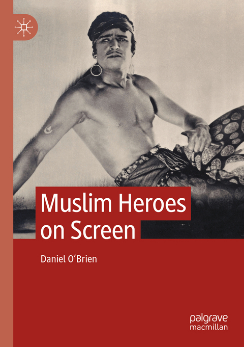 Muslim Heroes on Screen - Daniel O'Brien