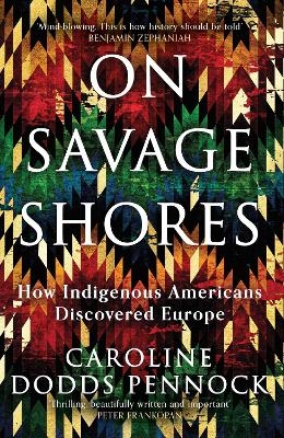 On Savage Shores - Caroline Dodds Pennock