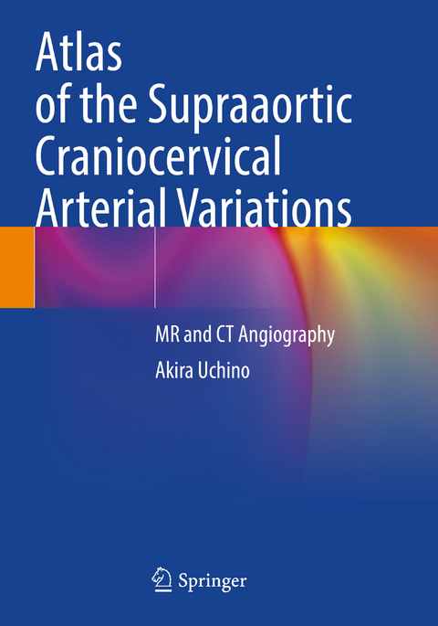 Atlas of the Supraaortic Craniocervical Arterial Variations - Akira Uchino