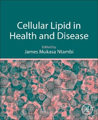 Cellular Lipid in Health and Disease - 