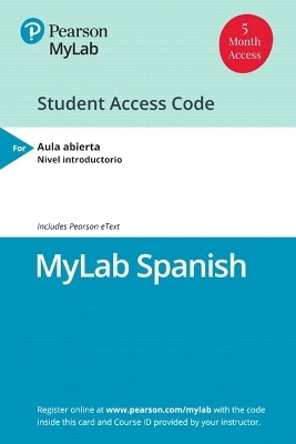 Mylab Spanish with Pearson Etext for Aula Abierta -- Access Card (Single Semester) - Jaime Corpas, Eva García, Agustín Garmendia, Carmen Soriano, Claudia Fernández