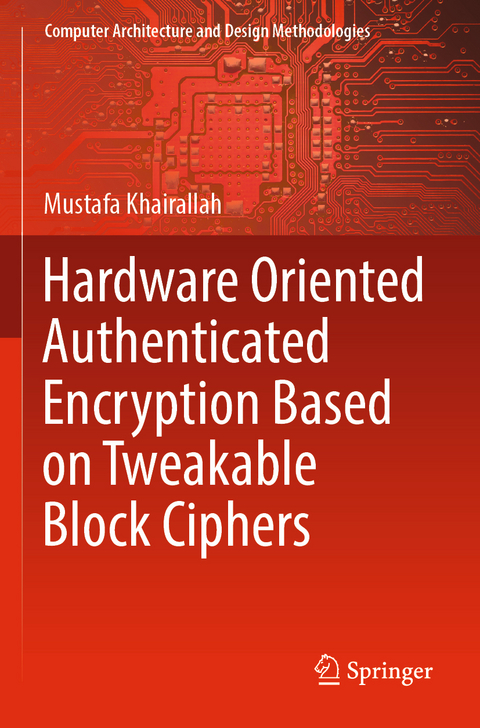 Hardware Oriented Authenticated Encryption Based on Tweakable Block Ciphers - Mustafa Khairallah