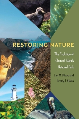 Restoring Nature - Lary M. Dilsaver, Timothy J. Babalis