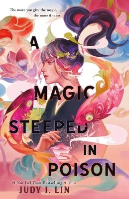 A Magic Steeped in Poison - Judy I Lin