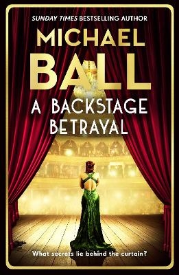 A Backstage Betrayal - Michael Ball