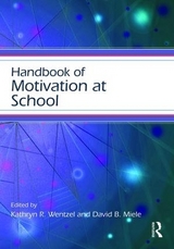 Handbook of Motivation at School - Wentzel, Kathryn R.; Miele, David B.