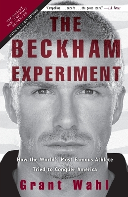 The Beckham Experiment - Grant Wahl