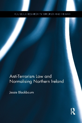 Anti-Terrorism Law and Normalising Northern Ireland - Jessie Blackbourn