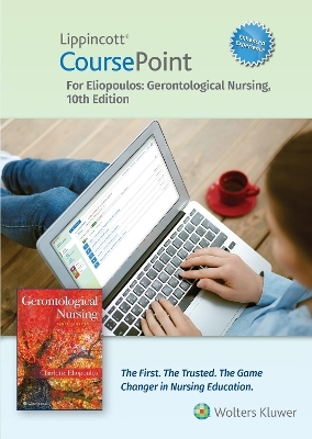 Lippincott CoursePoint Enhanced for Eliopoulos: Gerontological Nursing - Charlotte Eliopoulos