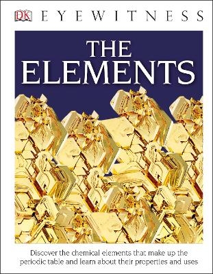 Eyewitness The Elements -  Dk