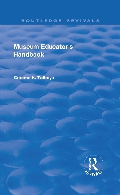 Museum Educator's Handbook - Graeme Talboys