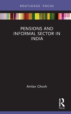 Pensions and Informal Sector in India - Amlan Ghosh