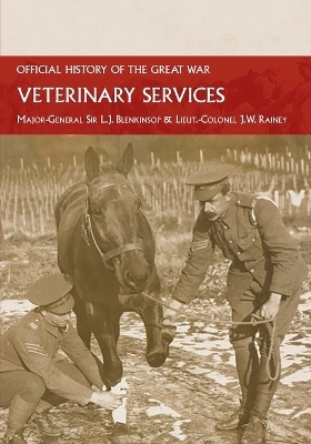 Veterinary Services - Sir Major-General L J Blenkinsop, Lieut -Colonel J W Rainey