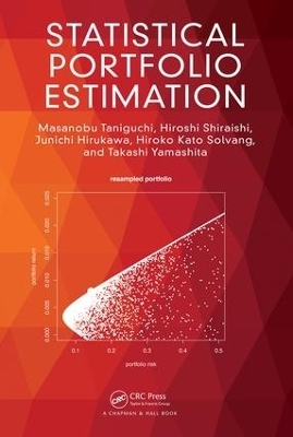 Statistical Portfolio Estimation - Masanobu Taniguchi, Hiroshi Shiraishi, Junichi Hirukawa, Hiroko Kato Solvang, Takashi Yamashita