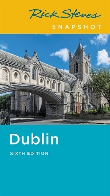 Rick Steves Snapshot Dublin (Sixth Edition) - Pat O'Connor, Rick Steves