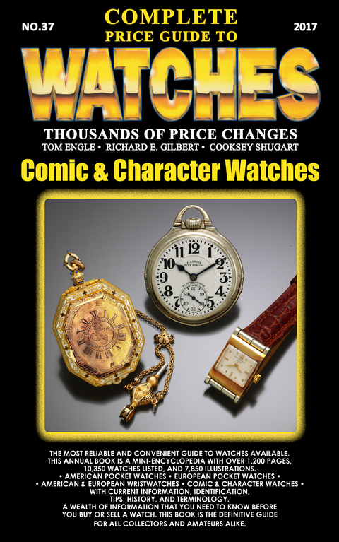 The Complete Price Guide to Watches 2017: Comic & Character Watches - Tom Engle, Richard E Gilbert