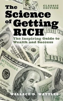 The Science of Getting Rich - Wallace D. Wattles