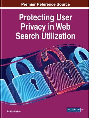 Protecting User Privacy in Web Search Utilization - 