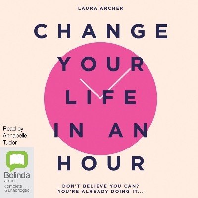 Change Your Life in an Hour - Laura Archer