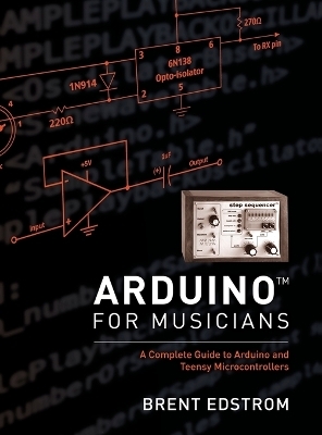 Arduino for Musicians - Brent Edstrom