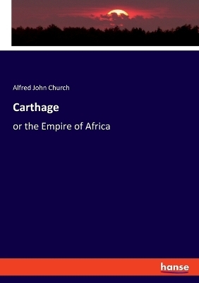 Carthage - Alfred John Church