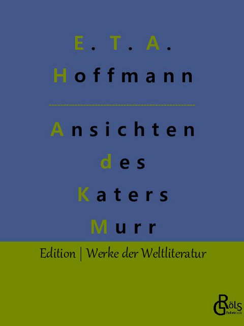 Lebensansichten des Katers Murr - E. T. A. Hoffmann