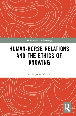 Human-Horse Relations and the Ethics of Knowing - Rosalie Jones McVey