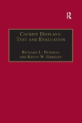 Cockpit Displays: Test and Evaluation - Richard L. Newman, Kevin W. Greeley