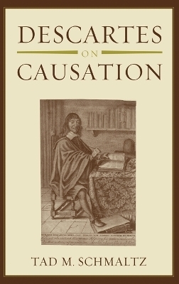 Descartes on Causation - Tad M. Schmaltz