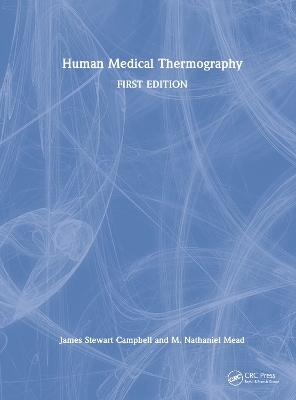 Human Medical Thermography - James Stewart Campbell, M. Nathaniel Mead