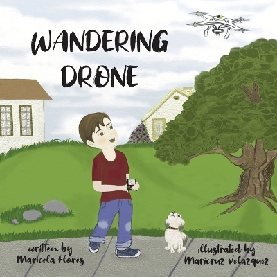 Wandering Drone - Maricela Flores