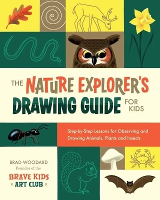 The Nature Explorer's Drawing Guide for Kids - Brad Woodard, Krystal Woodard