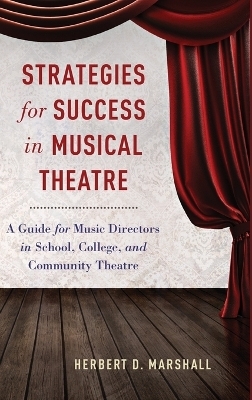 Strategies for Success in Musical Theatre - Herbert D. Marshall