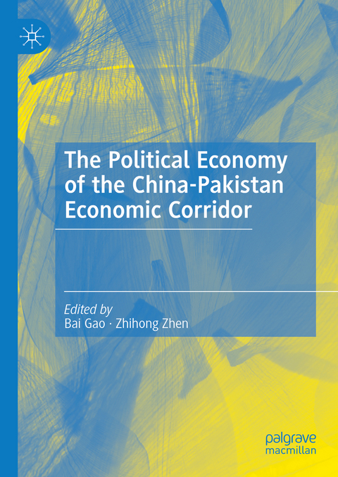 The Political Economy of the China-Pakistan Economic Corridor - 