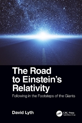 The Road to Einstein's Relativity - David Lyth