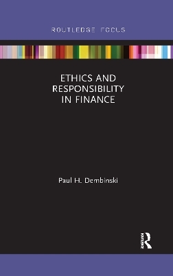 Ethics and Responsibility in Finance - Paul H. Dembinski