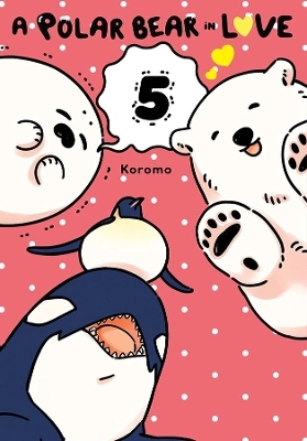 A Polar Bear in Love, Vol. 5 -  Koromo