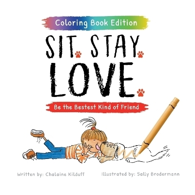 Sit. Stay. Love. - Chalaine Kilduff