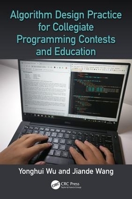 Algorithm Design Practice for Collegiate Programming Contests and Education - Yonghui Wu, Jiande Wang