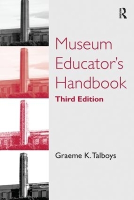 Museum Educator's Handbook - Graeme K. Talboys