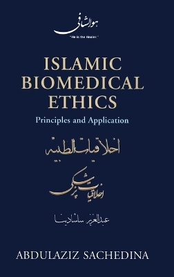 Islamic Biomedical Ethics Principles and Application - Abdulaziz Sachedina