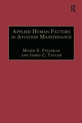 Applied Human Factors in Aviation Maintenance - Manoj S. Patankar, James C. Taylor