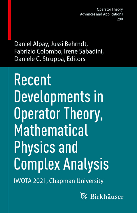 Recent Developments in Operator Theory, Mathematical Physics and Complex Analysis - 