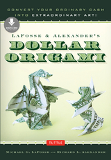 LaFosse & Alexander's Dollar Origami -  Richard L. Alexander,  Michael G. Lafosse