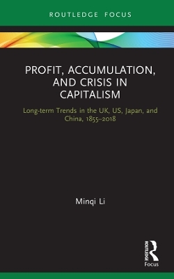 Profit, Accumulation, and Crisis in Capitalism - Minqi Li