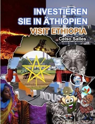 INVESTIEREN SIE IN ÄTHIOPIEN - Visit Ethiopia - Celso Salles - Celso Salles