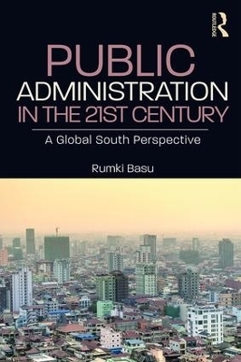 Public Administration in the 21st Century - Rumki Basu