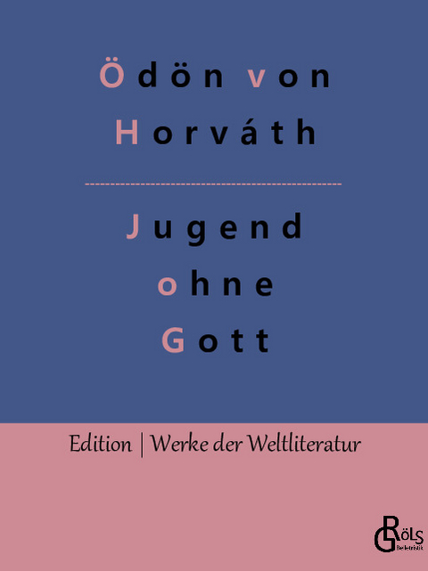 Jugend ohne Gott - Ödön von Horváth