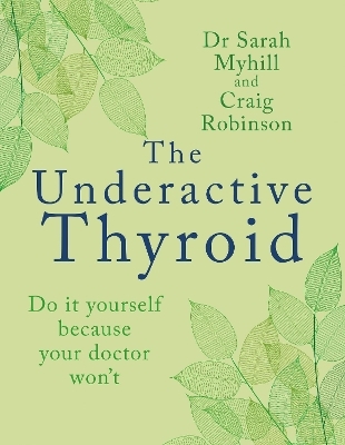 The Underactive Thyroid - Sarah Myhill