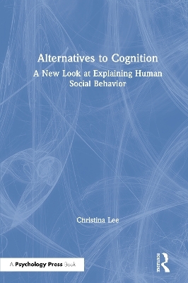 Alternatives to Cognition - Christina Lee